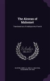 The Alcoran of Mahomet: Translated out of Arabique Into French