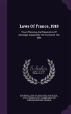 Laws Of France, 1919: Town Planning And Reparation Of Damages Caused By The Events Of The War
