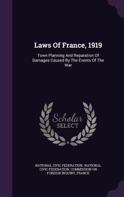 Laws Of France, 1919: Town Planning And Reparation Of Damages Caused By The Events Of The War - Federation, National Civic; France