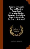 Reports of Cases in Law and Equity, Argued and Determined in the Supreme Court of the State of Georgia, in the Year ..., Volume 43