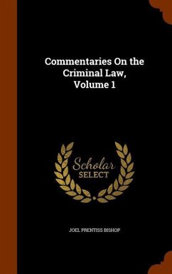 Commentaries On the Criminal Law, Volume 1 - Bishop, Joel Prentiss