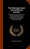 The Nicaragua Canal and the Monroe Doctrine: A Political History of Isthmus Transit, With Special Reference to the Nicaragua Canal Project and the Att