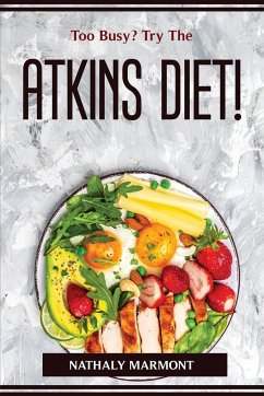 Too Busy? Try The Atkins Diet! - Nathaly Marmont