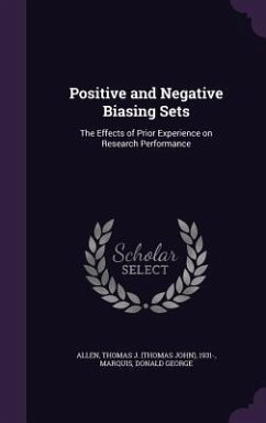 Positive and Negative Biasing Sets: The Effects of Prior Experience on Research Performance - Allen, Thomas J. 1931; Marquis, Donald George