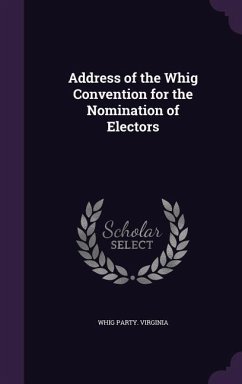 Address of the Whig Convention for the Nomination of Electors - Virginia, Whig Party