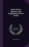 Divers Views, Opinions, and Prophecies of Yoors Trooly