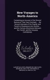 New Voyages to North-America: Containing an Account of the Several Nations of That Vast Continent ... the Several Attempts of the English and French