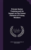 Private Sector Training and its Impact on the Career Patterns of Young Workers