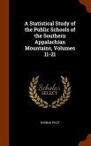 A Statistical Study of the Public Schools of the Southern Appalachian Mountains, Volumes 11-21
