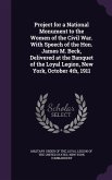 Project for a National Monument to the Women of the Civil War. With Speech of the Hon. James M. Beck, Delivered at the Banquet of the Loyal Legion, Ne