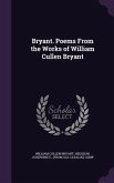 Bryant. Poems From the Works of William Cullen Bryant
