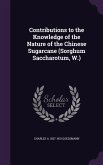 Contributions to the Knowledge of the Nature of the Chinese Sugarcane (Sorghum Saccharotum, W.)