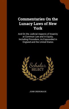 Commentaries On the Lunacy Laws of New York - Ordronaux, John