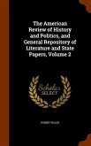 The American Review of History and Politics, and General Repository of Literature and State Papers, Volume 2