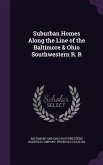Suburban Homes Along the Line of the Baltimore & Ohio Southwestern R. R