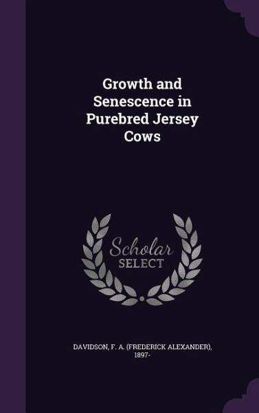 Growth and Senescence in Purebred Jersey Cows Growth and Senescence in Purebred Jersey Cows