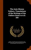 The Ante-Nicene Fathers. Translations of the Writings of the Fathers Down to A.D. 325