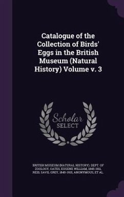 Catalogue of the Collection of Birds' Eggs in the British Museum (Natural History) Volume v. 3 - Oates, Eugene William; Reid, Savil Grey