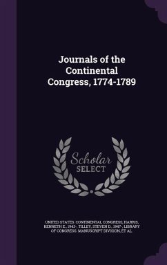 Journals of the Continental Congress, 1774-1789 - Ford, Worthington Chauncey; Hunt, Gaillard