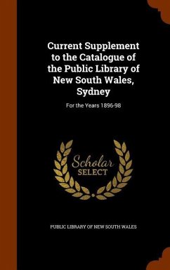 Cover Current Supplement to the Catalogue of the Public Library of New South Wales, Sydney: For the Years 1896-98