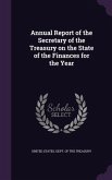 Annual Report of the Secretary of the Treasury on the State of the Finances for the Year
