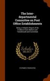 The Inter-departmental Committee on Post Office Establishments: Being a Verbatim Report of the Evidence Given Before Lord Tweedmouth and Committee