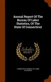 Annual Report Of The Bureau Of Labor Statistics, Of The State Of Connecticut