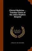 Clinical Medicine ... Tuesday Clinics at the Johns Hopkins Hospital
