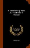 A Commentary Upon the two Books of Samuel