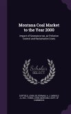 Montana Coal Market to the Year 2000: Impact of Severance tax, air Pollution Control and Reclamation Costs