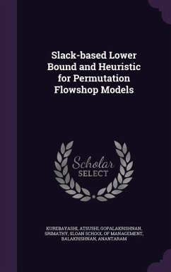 Slack-based Lower Bound and Heuristic for Permutation Flowshop Models - Kurebayashi, Atsushi; Gopalakrishnan, Srimathy