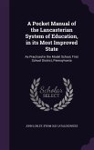 A Pocket Manual of the Lancasterian System of Education, in its Most Improved State