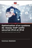 Optimisation d'un système de réseau VoIP unifié sécurisé IPv4 et IPv6