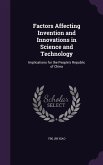 Factors Affecting Invention and Innovations in Science and Technology: Implications for the People's Republic of China