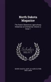North Dakota Magazine: The State's Resources--agricultural, Industrial, & Commercial, Volume 2, Issue 1