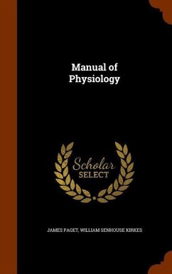 Manual of Physiology - Paget, James; Kirkes, William Senhouse