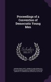 Proceedings of a Convention of Democratic Young Men