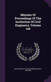 Minutes Of Proceedings Of The Institution Of Civil Engineers, Volume 144