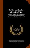 Battles and Leaders of the Civil War: Being for the Most Part Contributions by Union and Confederate Officers: Based Upon 