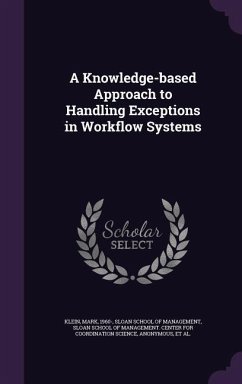 A Knowledge-based Approach to Handling Exceptions in Workflow Systems - Klein, Mark