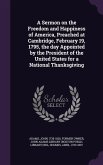 A Sermon on the Freedom and Happiness of America, Preached at Cambridge, February 19, 1795, the day Appointed by the President of the United States for a National Thanksgiving