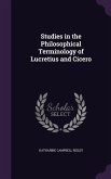Studies in the Philosophical Terminology of Lucretius and Cicero