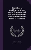 The Office of Accidents in Mines and of Firedamp, and the Testing Station of the Administration of Mines at Frameries