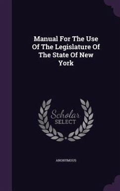 Manual For The Use Of The Legislature Of The State Of New York - Anonymous