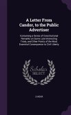 A Letter From Candor, to the Public Advertiser: Containing a Series of Constitutional Remarks on Some Late Interesting Trials, and Other Points of the