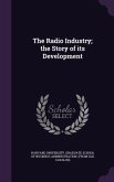 The Radio Industry; the Story of its Development
