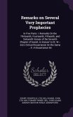 Remarks on Several Very Important Prophecies: In Five Parts. I. Remarks On the Thirteenth, Fourteenth, Fifteenth, and Sixteenth Verses of the Seventh