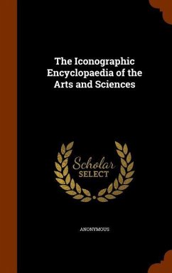 The Iconographic Encyclopaedia of the Arts and Sciences - Anonymous