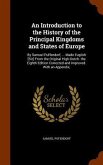 An Introduction to the History of the Principal Kingdoms and States of Europe: By Samuel Puffendorf, ... Made Euglish [Sic] From the Original High-Dut