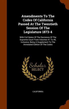 Amendments To The Codes Of California Passed At The Twentieth Session Of The Legislature 1873-4